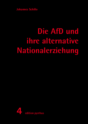 Die AfD und ihre alternative Nationalerziehung von Schillo,  Johannes