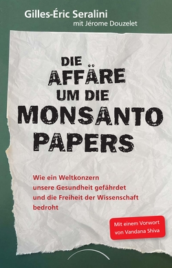 Die Affäre um die Monsanto Papers von Douzelet,  Jérôme, Seralini,  Prof. Gilles-Eric