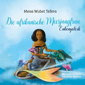 Die afrikanische Meerjungfrau von Kareva,  Alina, Schmitz,  Daniel, Tefera,  Mena Wubet
