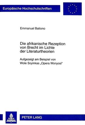 Die afrikanische Rezeption von Brecht im Lichte der Literaturtheorien von Bationo,  Emmanuel