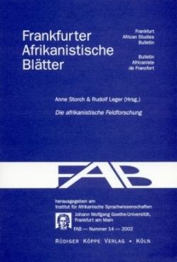 Die afrikanistische Feldforschung von Anyanwu,  Rose-Juliet, Geider,  Thomas, Jungraithmayr,  Herrmann, Kastenholz,  Raimund, Kießling,  Roland, Klein-Arendt,  Reinhard, Leger,  Rudolf, Storch,  Anne, Vossen,  Rainer