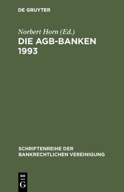Die AGB-Banken 1993 von Horn,  Norbert