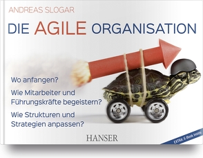 Die agile Organisation von Slogar,  Andreas