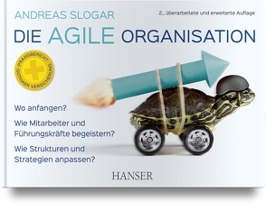 Die agile Organisation von Slogar,  Andreas