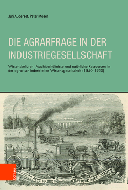 Die Agrarfrage in der Industriegesellschaft von Auderset,  Juri, Moser,  Peter