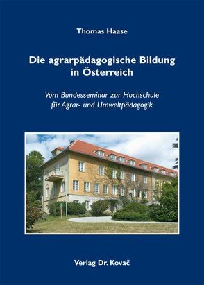 Die agrarpädagogische Bildung in Österreich von Haase,  Thomas
