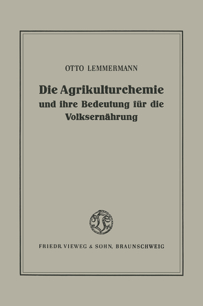 Die Agrikulturchemie und ihre Bedeutung für die Volksernährung von Lemmermann,  Otto