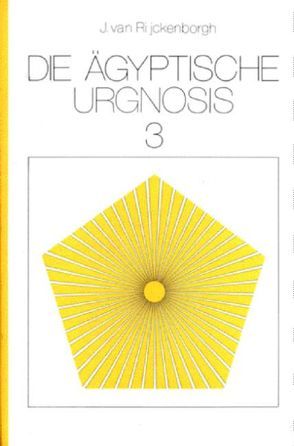 Die Ägyptische Urgnosis / 3 von Rijckenborgh,  Jan van