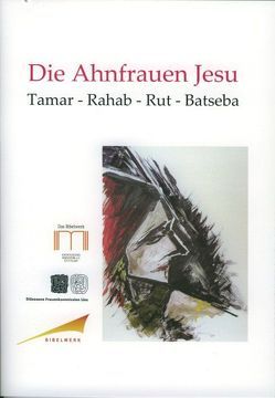 Die Ahnfrauen Jesu von Kogler,  Franz, Schwarzbauer-Haupt,  Dorothea