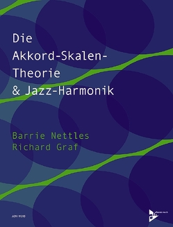 Die Akkord-Skalen-Theorie & Jazz-Harmonik von Graf,  Richard, Nettles,  Barrie