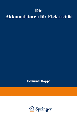 Die Akkumulatoren für Elektricität von Hoppe,  Edmund