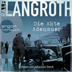 Die Akte Adenauer von Langroth,  Ralf, Steck,  Johannes