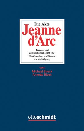 Die Akte Jeanne d’Arc von Rieck,  Annette, Streck,  Michael