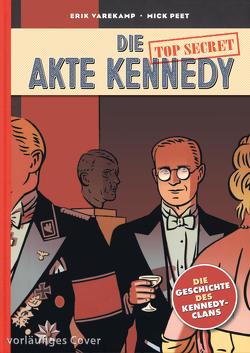 Die Akte Kennedy 1: Ich werde Präsident von Peet,  Mick, Varekamp,  Erik