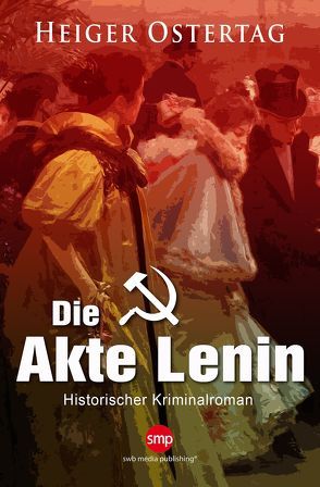 Die Akte Lenin von Ostertag,  Heiger