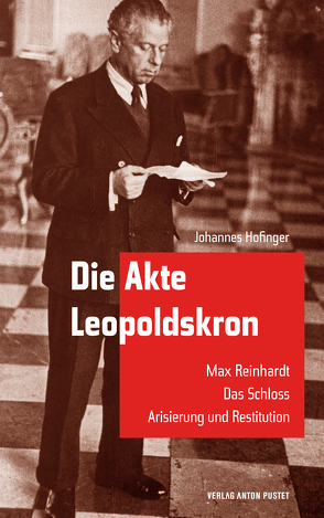 Die Akte Leopoldskron von Hofinger,  Johannes