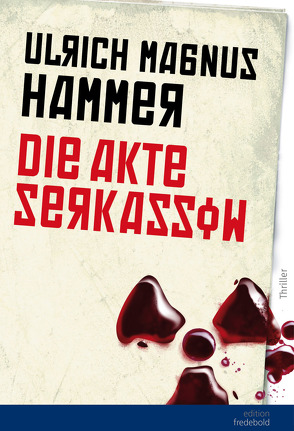 Die Akte Serkassow von Hammer,  Ulrich M