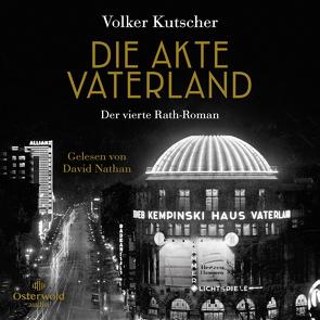 Die Akte Vaterland (Die Gereon-Rath-Romane 4) von Kutscher,  Volker, Nathan,  David