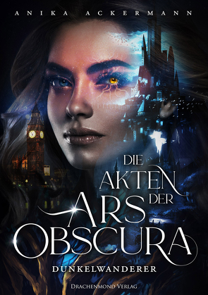 Die Akten der Ars Obscura von Ackermann,  Anika
