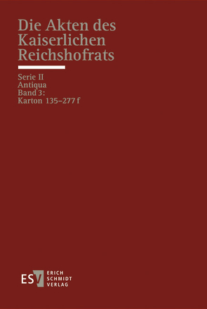 Die Akten des Kaiserlichen Reichshofrats (RHR) von Rasche,  Ulrich, Sellert,  Wolfgang