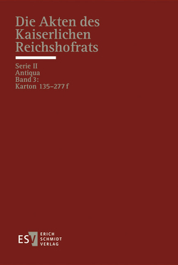 Die Akten des Kaiserlichen Reichshofrats (RHR) von Rasche,  Ulrich, Sellert,  Wolfgang