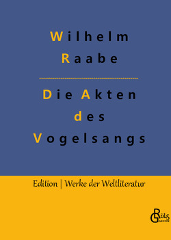 Die Akten des Vogelsangs von Gröls-Verlag,  Redaktion, Raabe,  Wilhelm