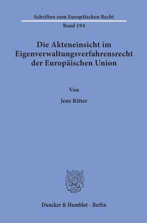 Die Akteneinsicht im Eigenverwaltungsverfahrensrecht der Europäischen Union. von Ritter,  Jens