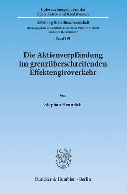 Die Aktienverpfändung im grenzüberschreitenden Effektengiroverkehr. von Hennrich,  Stephan