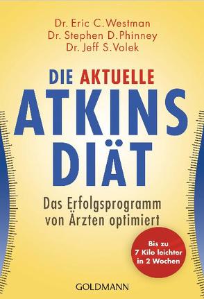 Die aktuelle Atkins-Diät von Brodersen,  Imke, Phinney,  Stephen D., Volek,  Jeff S., Westman,  Eric C.