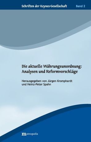 Die aktuelle Währungsunordnung: Analysen und Reformvorschläge von Kromphardt,  Jürgen, Spahn,  Heinz-Peter