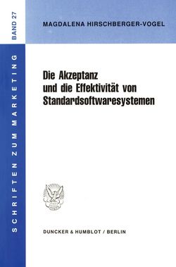 Die Akzeptanz und die Effektivität von Standardsoftwaresystemen. von Hirschberger-Vogel,  Magdalena