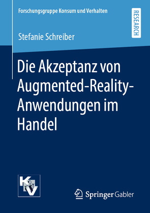 Die Akzeptanz von Augmented-Reality-Anwendungen im Handel von Schreiber,  Stefanie