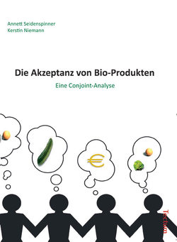 Die Akzeptanz von Bio-Produkten von Niemann,  Kerstin, Seidenspinner,  Annett