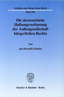 Die akzessorische Haftungsverfassung der Außengesellschaft bürgerlichen Rechts. von Schulze,  Jan-Hendrik