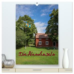 Die Ålandinseln (hochwertiger Premium Wandkalender 2024 DIN A2 hoch), Kunstdruck in Hochglanz von Drees,  www.drees.dk,  Andreas