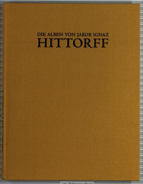 Die Alben von Jakob Ignaz Hittorff III: Die italienische Reise 1822-1824 (Paris – Rom) von Kiene,  Michael
