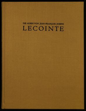 Die Alben von Jean-François-Joseph Lecointe (1783-1858) von Kiene,  Michael