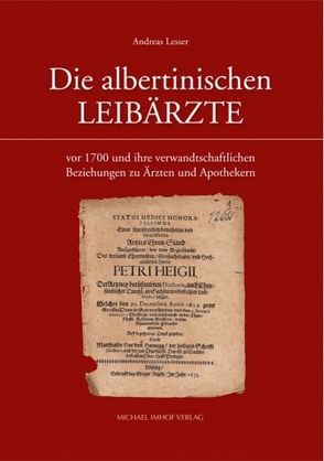 Die albertinischen Leibärzte von Lesser,  Andreas