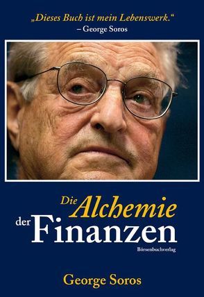 Die Alchemie der Finanzen von Retz,  Axel, Soros,  George