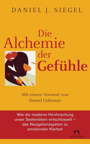 Die Alchemie der Gefühle von Cattani,  Franchita Mirella, Siegel,  Daniel J.