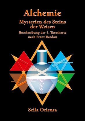 Die Alchemie – Die Mysterien des Steins der Weisen von Orienta,  Seila, Uiberreiter Verlag,  Christof
