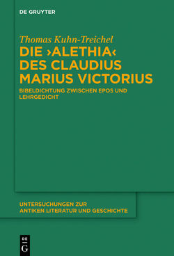Die „Alethia“ des Claudius Marius Victorius von Kuhn-Treichel,  Thomas