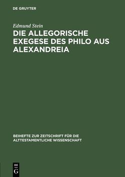 Die allegorische Exegese des Philo aus Alexandreia von Stein,  Edmund