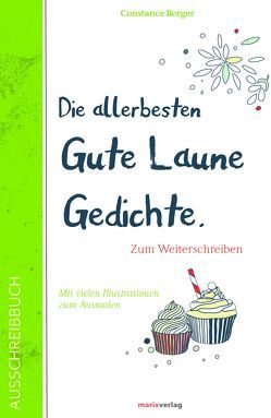 Die allerbesten Gute Laune Gedichte. Zum Weiterschreiben. von Berger,  Constance