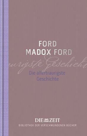 Die allertraurigste Geschichte von Ford,  Ford Madox, Henze,  Helene, Lorch,  Fritz