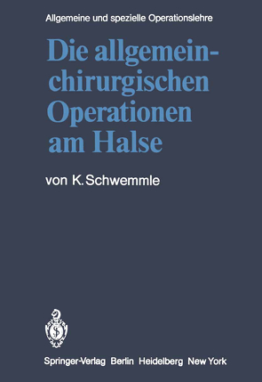 Die allgemein-chirurgischen Operationen am Halse von Schlosser,  V., Schwemmle,  K., Wolfart,  W.