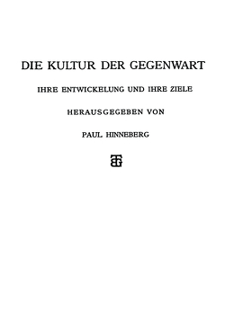 Die Allgemeinen Grundlagen der Kultur der Gegenwart von Hinneberg,  Paul