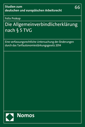 Die Allgemeinverbindlicherklärung nach § 5 TVG von Prokop,  Felix