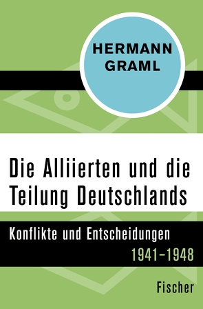 Die Alliierten und die Teilung Deutschlands von Graml,  Hermann