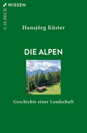 Die Alpen von Küster,  Hansjörg